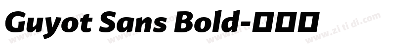 Guyot Sans Bold字体转换 Guyot Sans Bold字体转换